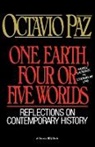 Octavio Paz - One Earth, Four or Five Worlds