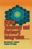 Bernard Keiser, Bernard E Keiser, Bernard E. Keiser, Bernhard E. Keiser, Eugene Strange - Digital Telephony and Network Integration