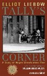 Charles Lemert, Elliot Liebow, Elliot Wilson Liebow - Tally''s Corner