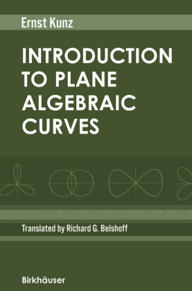 Ernst Kunz - Introduction to Plane Algebraic Curves