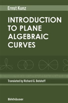 Ernst Kunz - Introduction to Plane Algebraic Curves