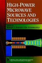 Barker, A. J. Barker, RJ Barker, Robert J. Barker, Robert J. (U.s. Air Force Office of Scient Barker, Robert J. Schamiloglu Barker... - High-Power Microwave Sources and Technologies