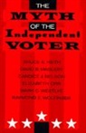 Bruce E. Keith, Bruce E. Magleby Keith, Keith Bruce E., Keith/Magleby, David B. Magleby, Magleby David B.... - Myth of the Independent Voter