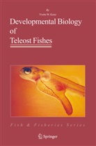 Yvette W. Kunz, Yvette Kunz-Ramsay - Developmental Biology of Teleost Fishes