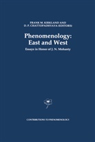 D P Chattopadhyaya, D. P. Chattopadhyaya, D.P. Chattopadhyaya, F. M. Kirkland, F.M. Kirkland, Frank M. Kirkland... - Phenomenology: East and West