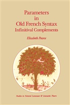 E H Pearce, E. H. Pearce, E.H. Pearce, Elizabeth Pearce - Parameters in Old French Syntax: Infinitival Complements