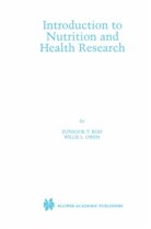 Eunsook Koh, Eunsook T Koh, Eunsook T. Koh, Willis L Owen, Willis L. Owen - Introduction to Nutrition and Health Research