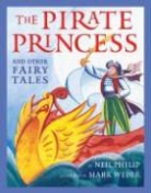 Neil Philip, Neil/ Weber Philip, Mark Weber - The Pirate Princess