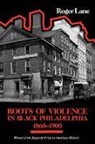 Roger Lane, Lane Roger - Roots of Violence in Black Philadelphia, 1860–1900