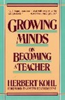 Herbert R Kohl, Herbert R. Kohl, Kohl Herbert - Growing Minds