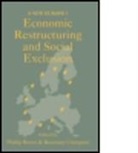 Philip Brown, Phillip Brown, Phillip (Cardiff University Brown, Phillip Crompton Brown, Rosemary Crompton, Rosemary Brown Crompton... - Economic Restructuring and Social Exclusion