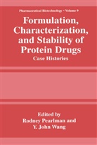 John Wang, John Wang, Rodne Pearlman, Rodney Pearlman, Y. John Wang - Formulation, Characterization, and Stability of Protein Drugs