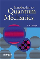 A C Phillips, A. C. Phillips, A. C. (University of Manchester) Phillips, A.C. Phillips, Ac Phillips, PHILLIPS A C - INTRODUCTION TO QUANTUM MECHANICS