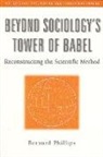 Bernard Phillips, Bernard S. Phillips, Bernhard Phillips - Beyond Sociology''s Tower of Babel