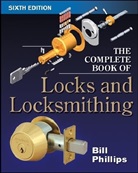B. Philips, Bill Phillips - The Complete Book of Locks and Locksmithing
