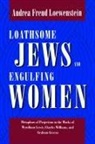 Marcella Bencivenni, Andrea Freud Loewenstein - Loathsome Jews and Engulfing Women