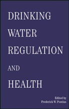 F Pontius, Frederick Pontius, Frederick (Pontius Water Consultants Pontius, Fredrick W. Pontius, Pontius Frederick - Drinking Water Regulation and Health