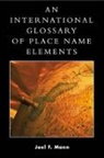 Joel F Mann, Joel F. Mann - An International Glossary Of Place Name Elements