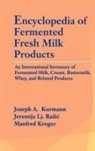 Manfre Kroger, Manfred Kroger, Joseph Kurmann, Joseph A Kurmann, Joseph A. Kurmann, Jeremija Rasic... - Encyclopedia of Fermented Fresh Milk Products: An International Inventory of Fermented Milk, Cream, Buttermilk, Whey, and Related Products