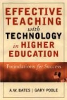 Tony Bates, Tony Poole Bates, Gary Poole - Effective Teaching With Technology in Higher Education
