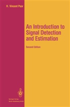 H Vincent Poor, H. Vincent Poor - An Introduction to Signal Detection and Estimation