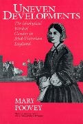 Mary Poovey,  Poovey Mary, Catharine R. Stimpson - Uneven Developments - The Ideological Work of Gender in Mid-Victorian England