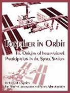 John M. Logsdon, N. A. S. A., A. S. a. N. A. S. a. - Together in Orbit
