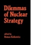 Roman Kolkowicz, Kolkowicz Roman, Roman Kokowicz - Dilemmas of Nuclear Strategy