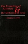 Stephen Pope, Stephen J Pope, Stephen J. Pope, Stephen J. (Boston College) Pope, Pope Stephen J. - Evolution of Altruism and the Ordering of Love