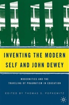 Thomas S. Popkewitz, Popkewitz, T Popkewitz, T. Popkewitz, Thomas Popkewitz - Inventing the Modern Self and John Dewey