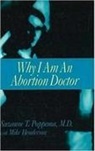 Mike Henderson, Suzanne P. Poppema, Suzanne T Poppema, Suzanne T. Poppema, Suzanne T. Henderson Poppema - Why I Am an Abortion Doctor