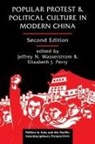 Elizabeth Perry, Perry Elizabeth, Jeffrey N Wasserstrom, Jeffrey N. Perry Wasserstrom, Elizabeth J. Perry, Jeffrey N. Wasserstrom - Popular Protest and Political Culture in Modern China