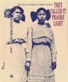 K Tsianina Lomawaima, K. Tsianina Lomawaima - They Called it Prairie Light
