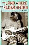Alan Lomax - Land where the bluew began