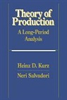 Kurz, Heinz D. Kurz, Kurz Heinz D., Neri Salvadori, Salvadori Neri - Theory of Production