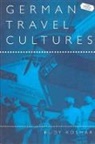 Rudy Koshar - German Travel Cultures