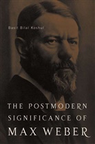 B Koshul, B. Koshul, Basit Bilal Koshul - Postmodern Significance of Max Weber's Legacy