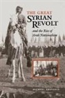 Michael Provence - Great Syrian Revolt and the Rise of Arab Nationalism