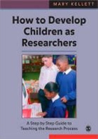 Mary Kellett, Kellett Mary - How to Develop Children As Researchers