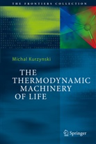 Michal Kurzynski - The Thermodynamic Machinery of Life