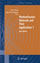 Peter Gunter, Pete Günter, Peter Günter, Jean Pierre Huignard, Jean-Pierre Huignard, Pierre Huignard... - Photorefractive Materials and Their Applications 1. Vol.1