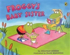 Jonathan London, Frank Remkiewicz, Frank Remkiewicz - Froggys Baby Sister