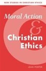Jean Porter, Stephen R. L. Clark, Robin Gill - Moral Action and Christian Ethics