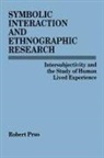 Robert Prus - Symbolic Interaction and Ethnographic Research