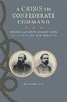 Jeffery S Prushankin, Jeffery S. Prushankin - A Crisis In Confederate Command
