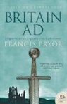 Francis Pryor, Pryor Francis - Britain AD : A Quest for Arthur, England and the Anglo-Saxons