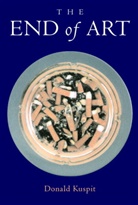 Donald Kuspit, Donald (State University of New York Kuspit, Donald B. Kuspit - The End of Art