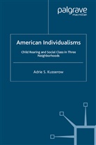 A Kusserow, A. Kusserow, Adrie Kusserow - American Individualisms