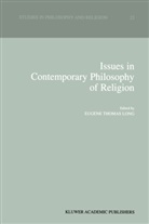 Eugene Th. Long, Eugene Thomas Long, Eugen Thomas Long, Eugene Thomas Long - Issues in Contemporary Philosophy of Religion