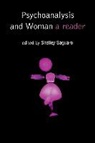 Shelley Saguaro - Psychoanalysis and Woman: A Reader
